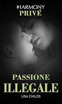 Lisa Childs - Legal Lovers vol. 3 - Passione illegale (2019)