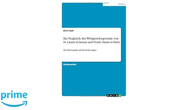 Ein Vergleich Der Weltgerichtsportale Von St Lazare In - 