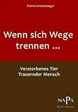 Image de Wenn sich Wege trennen ...: Verstorbenes Tier - Trauernder Mensch