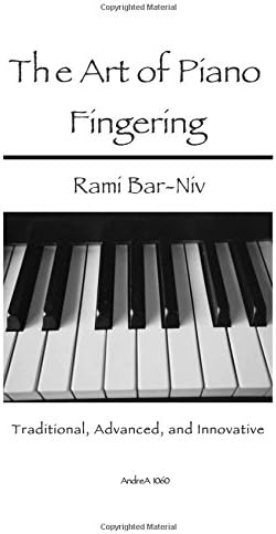 The Art of Piano Fingering: Traditional, Advanced, and Innovative