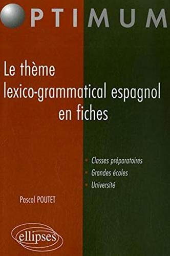 Télécharger Le thème lexico-grammatical espagnol en fiches PDF