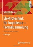 Elektrotechnik für Ingenieure - Formelsammlung: Elektrotechnik kompakt by 