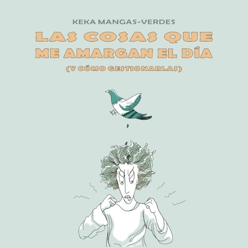 Télécharger Las cosas que me amargan el dia: (y como gestionarlas) Livre PDF Gratuit