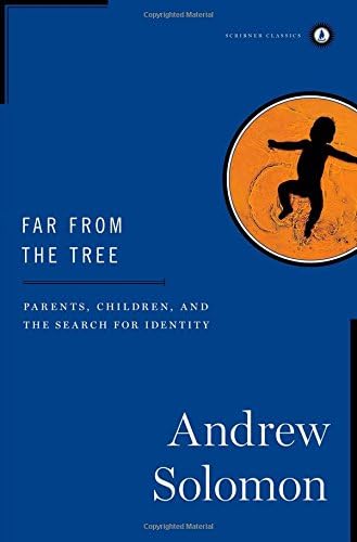 Far from the Tree: Parents, Children, and the Search for Identity
