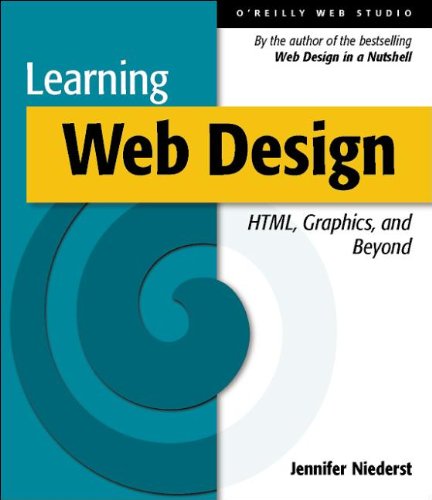 Learning Web Design: HTML, Graphics and Beyond: A Beginner's Guide to HTML, Graphics and Beyond (Nutshell Handbook)