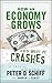 How an Economy Grows and Why It Crashes by Peter D. Schiff