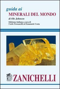 Guida ai minerali del mondo (Guide) di Johnsen, Ole (2006) Tapa blanda Guida ai minerali del mondo (Guide) di Johnsen, Ole (2006) Tapa blanda