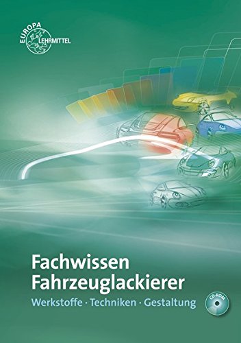 Preisvergleich Produktbild Fachwissen Fahrzeuglackierer: Werkstoffe - Techniken - Gestaltung