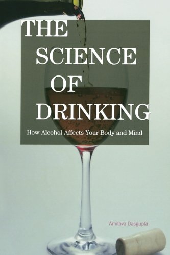 Download The Science of Drinking: How Alcohol Affects Your Body and Mind Download The Science of Drinking: How Alcohol Affects Your Body and Mind