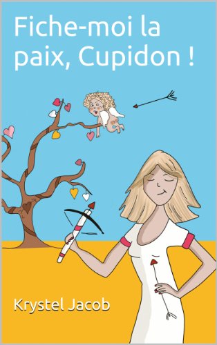 Télécharger Fiche-moi la paix, Cupidon ! PDF