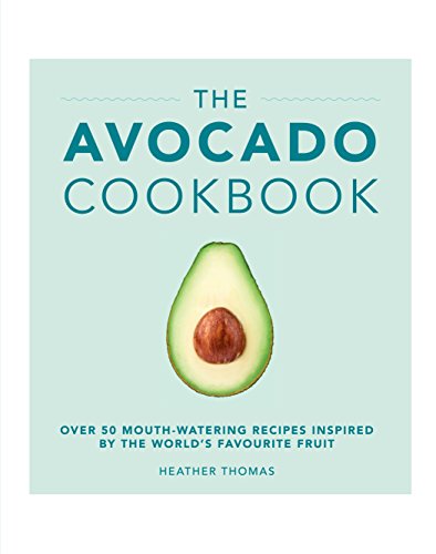 Télécharger The Avocado Cookbook Francais PDF