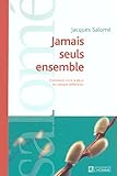 Jamais seuls ensemble : Comment vivre à deux en restant différents