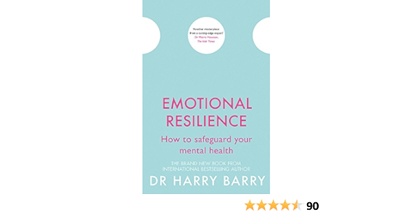 Emotional Resilience How To Safeguard Your Mental Health The Flag Series Band 6 Barry Dr Harry Amazon De Bucher