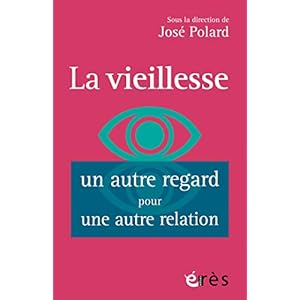 La vieillesse, un autre regard pour une autre relation: Vieillir est dans l'air du temps (L'âge et la vie - Prendre soin des personnes âgées)