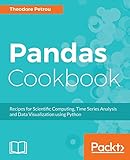 Pandas Cookbook: Recipes for Scientific Computing, Time Series Analysis and Data Visualization using Python (English Edition) by 