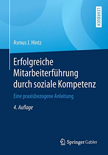Erfolgreiche Mitarbeiterführung durch soziale Kompetenz: Eine praxisbezogene Anleitung