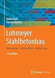 Image de Lohmeyer Stahlbetonbau: Bemessung - Konstruktion - Ausführung