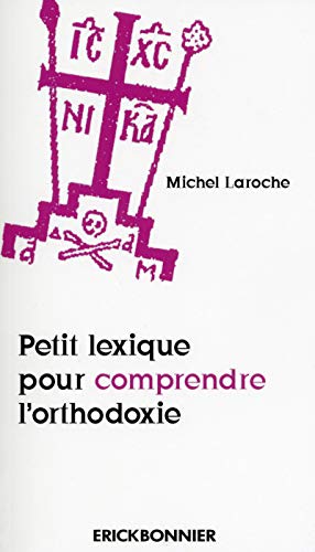 Télécharger Petit lexique pour comprendre l'Orthodoxie Livre PDF Gratuit