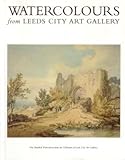 Image de Watercolours from Leeds City Art Gallery: One Hundred Watercolours from the Collections of Leeds City Art Galleries