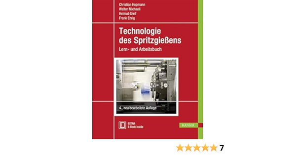 Technologie Des Spritzgiessens Lern Und Arbeitsbuch Amazon De Hopmann Christian Michaeli Walter Greif Helmut Ehrig Frank Bucher