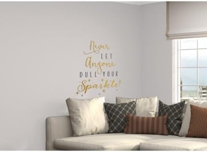 Glitter Wall Sticker - Never Let Anyone Dull Your Sparkle