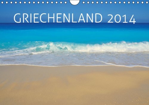 Griechenland 2014 (Wandkalender 2014 DIN A4 quer): Die schönsten Orte Griechenlands in faszinierenden Farben und Landschaften. (Monatskalender, 14 Seiten)