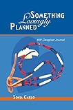 Image de Something Lovingly Planned: HIV Caregiver Journal (English Edition)
