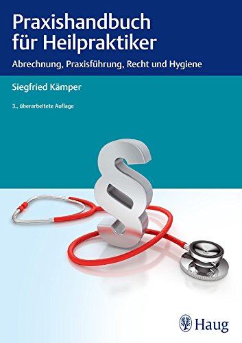 Download Praxishandbuch für Heilpraktiker: Abrechnung, Praxisführung, Recht und Hygiene Download Praxishandbuch für Heilpraktiker: Abrechnung, Praxisführung, Recht und Hygiene