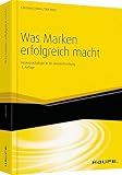 Image de Haufe Fachbuch: Was Marken erfolgreich macht: Neuropsychologie in der Markenführung