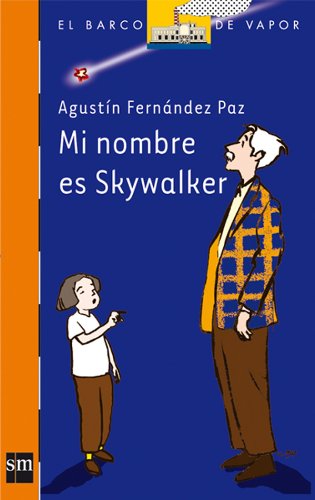 Mi nombre es Skywalker (eBook-ePub) (Barco de Vapor Naranja nº 164) Mi nombre es Skywalker (eBook-ePub) (Barco de Vapor Naranja nº 164)