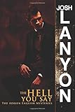 The Hell You Say: The Adrien English Mysteries by Josh Lanyon