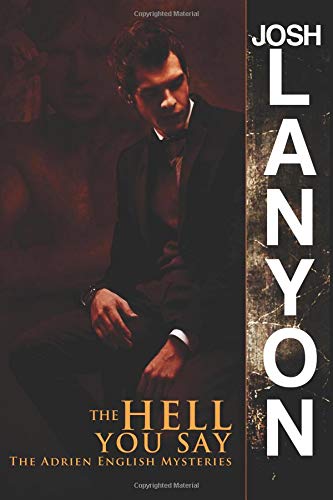 The Hell You Say: The Adrien English Mysteries