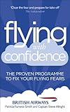 Image de Flying with Confidence: The proven programme to fix your flying fears