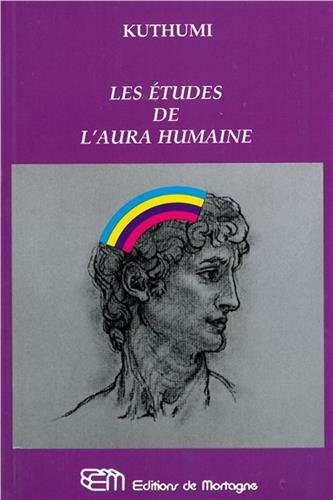 LES ETUDES DE L'AURA HUMAINE LES ETUDES DE L'AURA HUMAINE