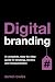 Digital Branding: A complete step-by-step guide to strategy, tactics and measurement by