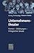 Unternehmenstheater (German Edition): Formen _ Erfahrungen _ Erfolgreicher Einsatz by