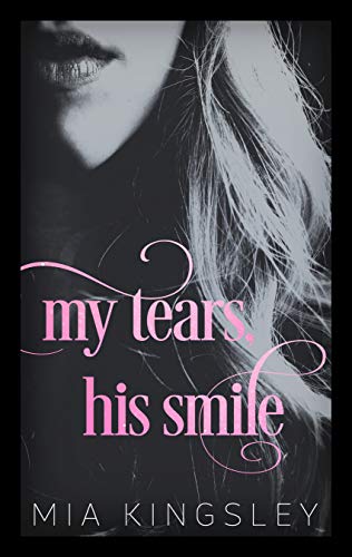 My Tears, His Smile von [Kingsley, Mia]