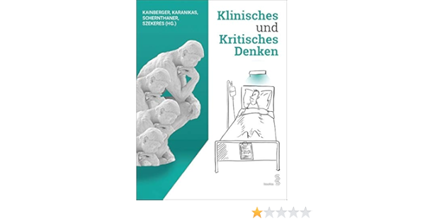 Klinisches Und Kritisches Denken Manual Klinischer Symptome Syndrome Franz Kainberger Georgios Karanikas Amazon De Bucher