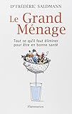Le Grand Ménage : Tout ce qu'il faut éliminer pour être en bonne santé