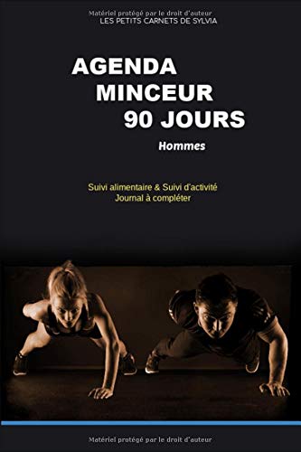 Download AGENDA MINCEUR 90 Jours HOMMES: Suivi alimentaire & Suivi d'activité Journal à compléter Download AGENDA MINCEUR 90 Jours HOMMES: Suivi alimentaire & Suivi d'activité Journal à compléter