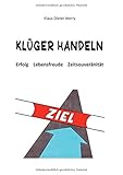 Klüger Handeln: Erfolg - Lebensfreude - Zeitsouveränität by Klaus-Dieter Werry