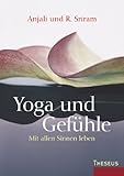 Yoga und Gefühle: Mit allen Sinnen leben by 
