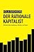Produktbild Der rationale Kapitalist: Mit Arbeit-Aktien-Ausbildung zu Reichtum und Freiheit