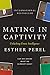 Mating in Captivity: Unlocking Erotic Intelligence (English Edition) by 