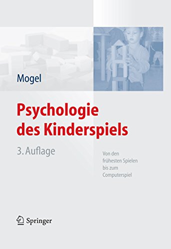 Download Psychologie des Kinderspiels: Von den frühesten Spielen bis zum Computerspiel Download Psychologie des Kinderspiels: Von den frühesten Spielen bis zum Computerspiel