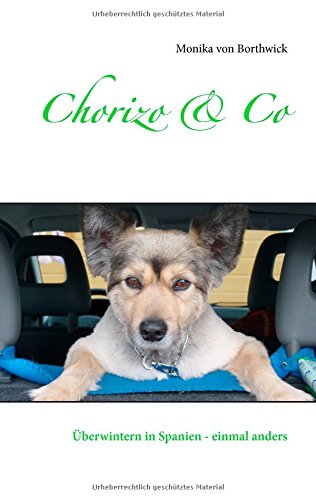 Download Chorizo & Co: Überwintern in Spanien - einmal anders