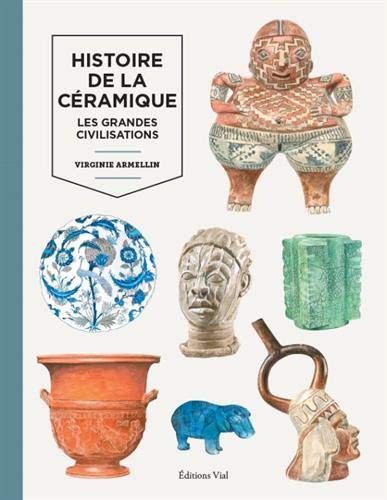 Télécharger Histoire de la céramique : Les grandes civilisations Livre eBook France