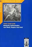 Image de Krieg oder Liebe: Römische Liebeselegien von Tibull, Properz und Ovid