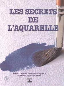Télécharger Les Secrets de l'aquarelle PDF Ebook En Ligne