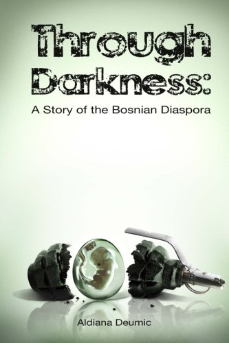 Preisvergleich Produktbild Through Darkness: A Story of the Bosnian Diaspora